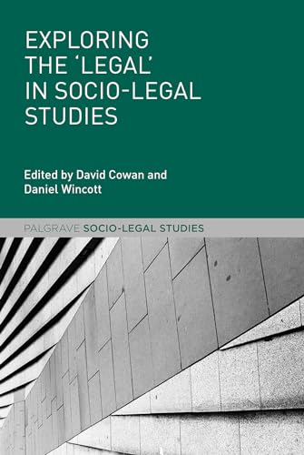 Exploring the 'Legal' in Socio-Legal Studies (Palgrave Socio-Legal Studies)